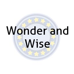 Wonder and Wise